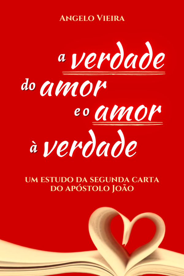 Livro "A verdade do amor e o amor à verdade: um estudo da segunda carta de João"